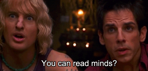 gif from zoolander asking "you can read minds?"
