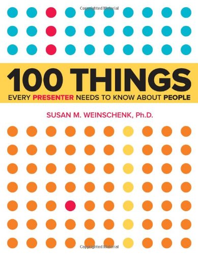 100 Things every presenter needs to know about people by Susan Weinschenk