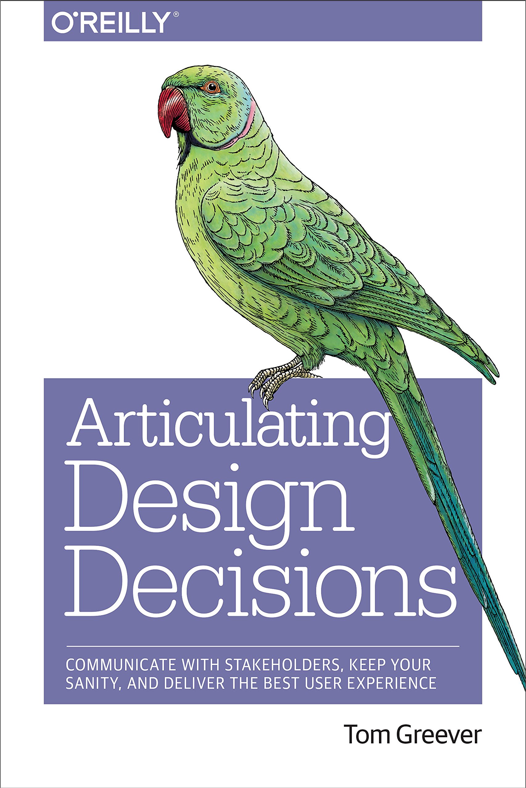 Articulating Design Decisions by Tom Greever