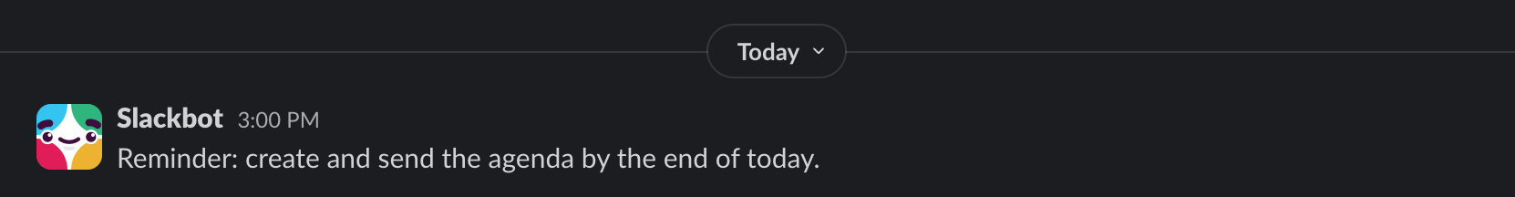 Our Slack Slackbot reminds us to create agendas for our weekly calls.