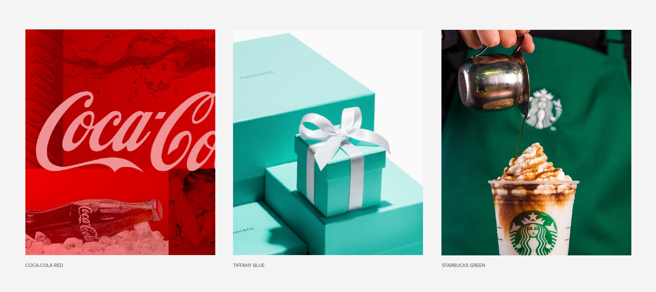 Coca Cola red, Tiffany blue, and Starbucks green